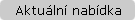 Aktu&aacute;ln&iacute; nab&iacute;dka